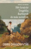 Osiris Kiadó Móricz Zsigmond: Hét krajcár - Tragédia - Barbárok és más novellák - könyv