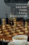 Osiris Kiadó Sakk-matt, Fürdés, A kulcs és más novellák