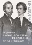 Osiris Kiadó Szilágyi Márton: A magyar romantika ikercsillagai - könyv