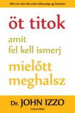 Öt titok amit fel kell ismerj, mielőtt meghalsz