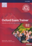 Oxford University Press Oxford Exam Trainer B2 - Felkészülés az emelt szintű angol érettségire