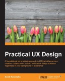 Packt Publishing Scott Faranello: Practical UX Design - könyv