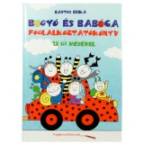 Pagony kiadó Bartos Erika: Bogyó és Babóca foglalkoztatókönyv 12 új mesével