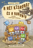 Pagony Kiadó Kft. A hét kisrobot és a robontó - mesék robotgyerekeknek
