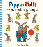 Pagony Kiadó Kft. Axel Scheffler: Pipp és Polli - Az érzelmek nagy könyve - könyv