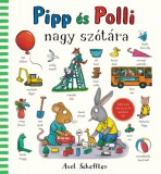 Pagony Kiadó Kft. Axel Scheffler: Pipp és Polli nagy szótára - könyv