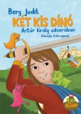 Pagony Kiadó Kft. Berg Judit: Két kis dínó Artúr király udvarában - könyv