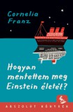 Pagony Kiadó Kft. Cornelia Franz: Hogyan mentettem meg Einstein életét? - könyv