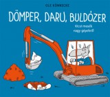 Pagony Kiadó Kft. Könnecke, Ole: Dömper, daru, buldózer - könyv