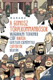 Pagony Kiadó Kft. Marabu: A gonosz törpekommandósok világuralmi terveinek csúf bukása egyetlen eseményteli csütörtök délután - könyv