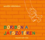 Pagony Kiadó Kft. Marék Veronika: Boribon a játszótéren - könyv
