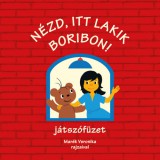 Pagony Kiadó Kft. Marék Veronika, Kelényi Gabriella: Nézd, itt lakik Boribon! - játszófüzet - könyv