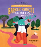 Pagony Kiadó Kft. Molnár T. Eszter: Barker Karcsi színre lép és ott is marad - könyv
