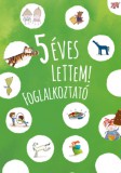 Pagony Kiadó Kft. Mörk Leonóra: 5 éves lettem! - foglalkozató - könyv