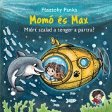 Pagony Kiadó Kft. Pásztohy Panka: Momó és Max - Miért szalad a tenger a partra? - könyv