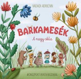 Pagony Kiadó Kft. Vadadi Adrienn: Barkamesék - A nagy cékla - könyv