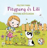 Pagony kiadó Pitypang kertészkedik - Pitypang és Lili