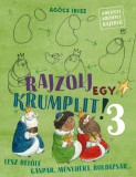 Pagony kiadó Rajzolj egy krumplit! 3. - Lesz belőle Gáspár, Menyhért, Boldizsár