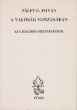 Pálfy G. István: A valóság vonzásában