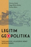Pallas Athéné Könyvkiadó Kft. Dövényi Zoltán, Nagy Miklós Mihály, Perényi Bálint: Legitim geopolitika - könyv