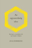Pallas Athéné Könyvkiadó Kft. Julia Hobsbawm: Az egyszerűség elve - könyv