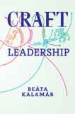 Pallas Athéné Könyvkiadó Kft. Kalamár Beáta: CRAFT Leadership - könyv