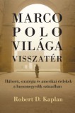 Pallas Athéné Könyvkiadó Kft. Kaplan, Robertd.: Marco Polo világa visszatér - könyv