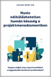Pallas Athéné Könyvkiadó Kft. Zachary Wong: Nyolc nélkülözhetetlen humán készség a projektmenedzsmentben - könyv
