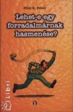 Pallas Páholy Kulturális és Kiadói Kft. Föld S. Péter: Lehet-e egy forradalmárnak hasmenése? - könyv