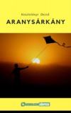 Pályázatfigyelés Kft Kosztolányi Dezső: Aranysárkány - könyv
