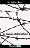 Pályázatfigyelés Kft Sz. Lukács Imre: A halál színpadán - könyv