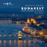 Pannon Kultúra Alapítvány Kovács P. Attila: Budapest From Sunrise To Sunset - könyv