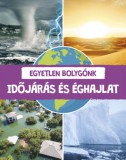 Pannon-Literatúra Kft. Annabel Griffin: Egyetlen bolygónk - Időjárás és éghajlat - könyv