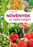 Pannon-Literatúra Kft. Dr. Nagy Jenő: Növények az egészségért - könyv