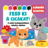 Pannon-Literatúra Kft. Fesd ki a cicákat! - 6 színű festékpalettával minden oldalon - ajándék ecsettel