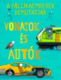 Pannon-Literatúra Kft. John Farndon: A pálcikaemberek bemutatják - Vonatok és autók - könyv