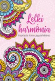 Pannon-Literatúra Kft. Kelly M. Greenhill: Lelki harmónia - könyv