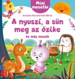 Pannon-Literatúra Kft. Kobánékecskeméti Mária: A nyuszi, a sün meg az őzike és más mesék - könyv