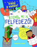 Pannon-Literatúra Kft. Oxlade, Chris: Legyél te is felfedező! - könyv
