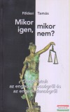 Papirusz Book Földesi Tamás - Mikor igen, mikor nem?