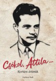 PAPIRUSZ BOOK KIADÓ Csókol Attila... - Kortárs drámák