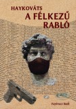 Papirusz Book Könyvkiadó HayKováts: A félkezű rabló - könyv