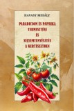 Paradicsom és paprika termesztése és Selyemtenyésztés a kertészetben