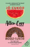 Park Kiadó Allen Carr: Jó cukor, rossz cukor - könyv