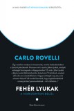 Park Kiadó Carlo Rovelli: Fehér lyukak - könyv