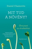 Park Kiadó Daniel Chamovitz: Mit tud a növény? - Útmutató az érzékekhez - könyv