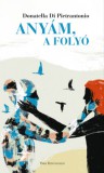 Park Kiadó Donatella Di Pietrantonio: Anyám, a folyó - könyv