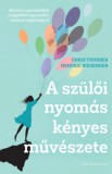 Park Kiadó Hendrie Weisinger - Chris Thurber: A szülői nyomás kényes művészete - könyv