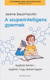 Park Kiadó Jeanne Siaud-Facchin: A szuperintelligens gyermek - Segítsük felnőni - segítsük, hogy sikeres legyen - könyv