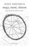 Park Kiadó Jenny Erpenbeck: Megy, ment, elment - könyv